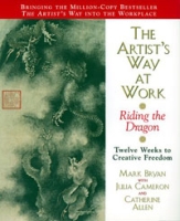 The Artist's Way at Work : Riding the Dragon артикул 7485d.